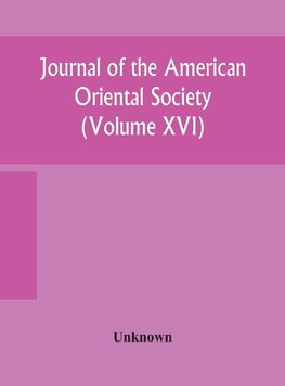 Journal of the American Oriental Society (Volume XVI)