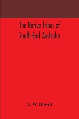 The native tribes of South-East Australia