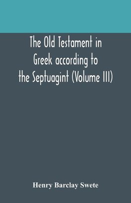 The Old Testament in Greek according to the Septuagint (Volume III)