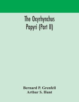 The Oxyrhynchus papyri (Part II)