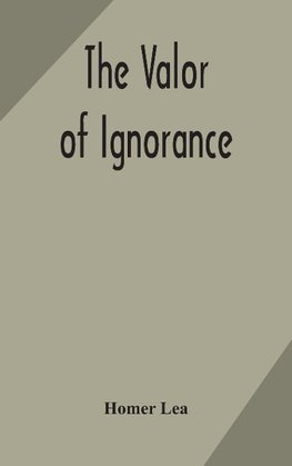 The valor of ignorance