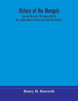 History of the Mongols, from the 9th to the 19th century (Part II) The so-called Tartars of Russia and Central Asia Division 1