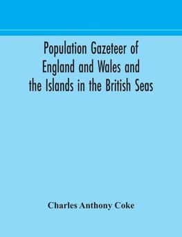 Population gazeteer of England and Wales and the Islands in the British Seas