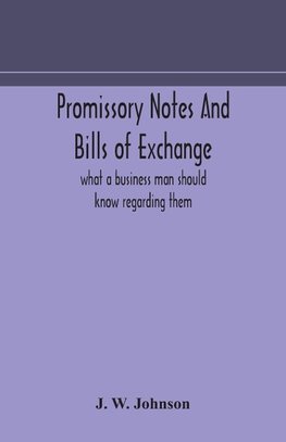 Promissory notes and bills of exchange