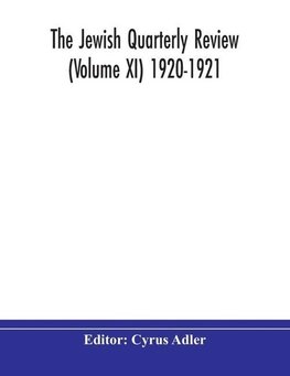 The Jewish quarterly review (Volume XI) 1920-1921