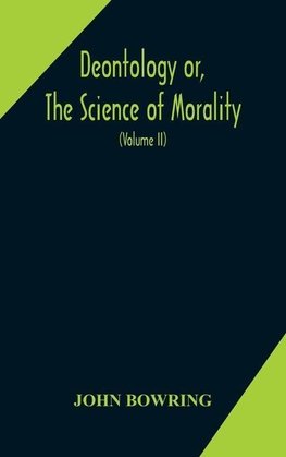 Deontology or, The science of morality