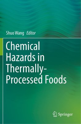 Chemical Hazards in Thermally-Processed Foods