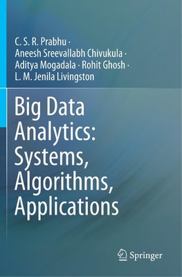 Big Data Analytics: Systems, Algorithms, Applications