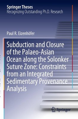 Subduction and Closure of the Palaeo-Asian Ocean along the Solonker Suture Zone: Constraints from an Integrated Sedimentary Provenance Analysis