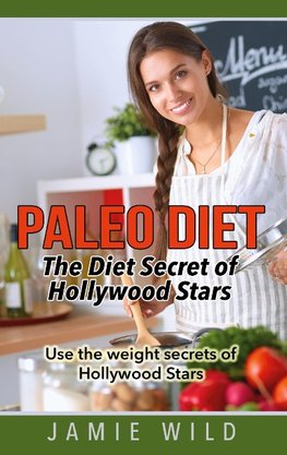 Paleo Diet - The Diet Secret of Hollywood Stars