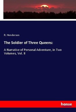 The Soldier of Three Queens: