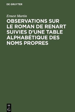 Observations sur le roman de Renart suivies d'une table alphabétique des noms propres