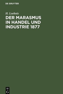 Der Marasmus in Handel und Industrie 1877