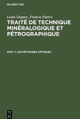 Traité de technique minéralogique et pétrographique, Part 1, Les méthodes optiques