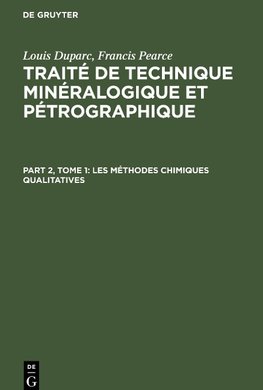 Traité de technique minéralogique et pétrographique, Part 2, Tome 1, Les méthodes chimiques qualitatives