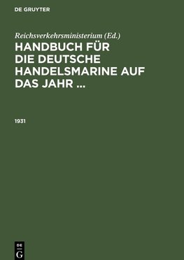 Handbuch für die deutsche Handelsmarine auf das Jahr ..., Handbuch für die deutsche Handelsmarine auf das Jahr ... (1931)