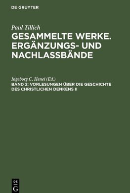 Gesammelte Werke. Ergänzungs- und Nachlaßbände, Band 2, Vorlesungen über die Geschichte des christlichen Denkens II