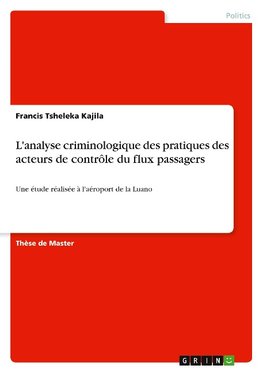 L'analyse criminologique des pratiques des acteurs de contrôle du flux passagers