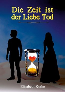 Die Zeit ist der Liebe Tod