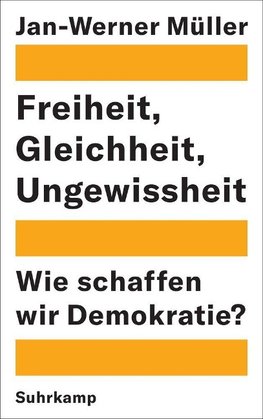 Freiheit, Gleichheit, Ungewissheit