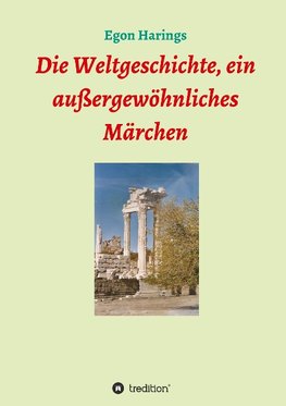 Die Weltgeschichte, ein außergewöhnliches Märchen