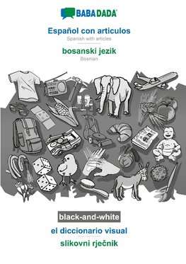 BABADADA black-and-white, Español con articulos - bosanski jezik, el diccionario visual - slikovni rjecnik