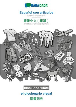 BABADADA black-and-white, Español con articulos - Traditional Chinese (Taiwan) (in chinese script), el diccionario visual - visual dictionary (in chinese script)