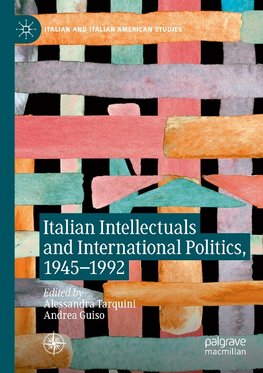 Italian Intellectuals and International Politics, 1945-1992