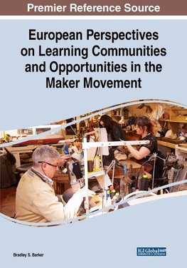 European Perspectives on Learning Communities and Opportunities in the Maker Movement