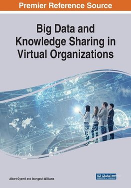 Big Data and Knowledge Sharing in Virtual Organizations