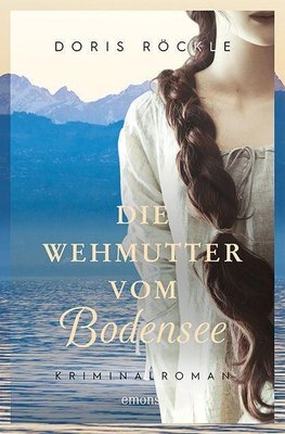 Die Wehmutter vom Bodensee