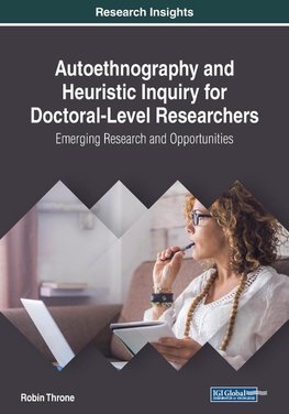 Autoethnography and Heuristic Inquiry for Doctoral-Level Researchers