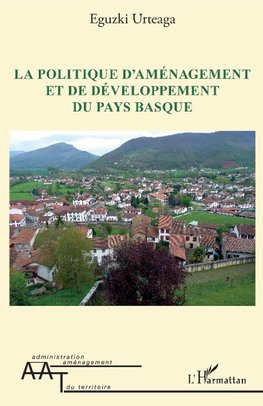 La politique d'aménagement et de développement du Pays Basque