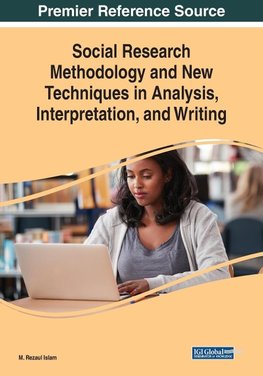 Social Research Methodology and New Techniques in Analysis, Interpretation, and Writing