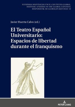 El Teatro Español Universitario: espacios de libertad durante el franquismo