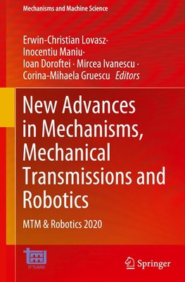 New Advances in Mechanisms, Mechanical Transmissions and Robotics