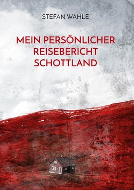 Mein persönlicher Reisebericht Schottland