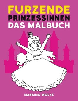 Furzende Prinzessinnen - Das Malbuch