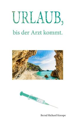 Urlaub, bis der Arzt kommt