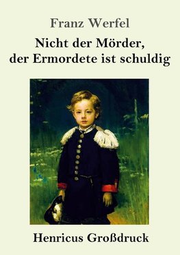 Nicht der Mörder, der Ermordete ist schuldig (Großdruck)