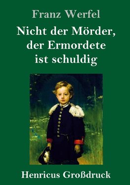 Nicht der Mörder, der Ermordete ist schuldig (Großdruck)