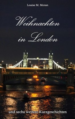 Weihnachten in London - und sechs weitere Kurzgeschichten