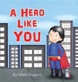 A Hero Like You