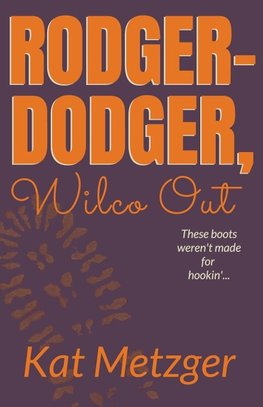 Rodger-Dodger, Wilco Out