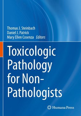 Toxicologic Pathology for Non-Pathologists