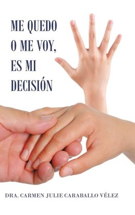 Me Quedo O Me Voy, Es Mi Decisión