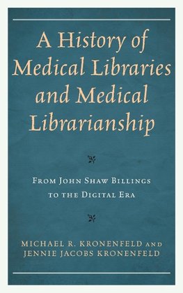 A History of Medical Libraries and Medical Librarianship