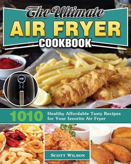 The Ultimate Air Fryer Cookbook