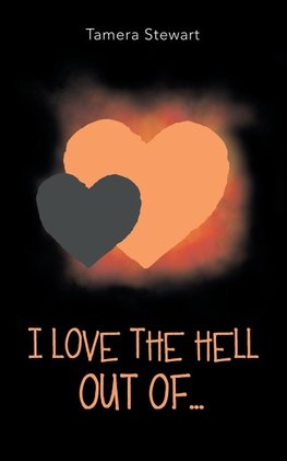 I Love the Hell out Of...