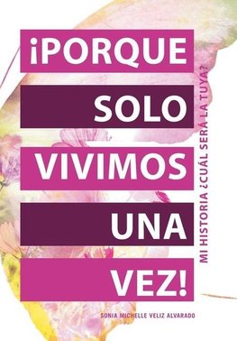 ¡Porque Solo Vivimos Una Vez!